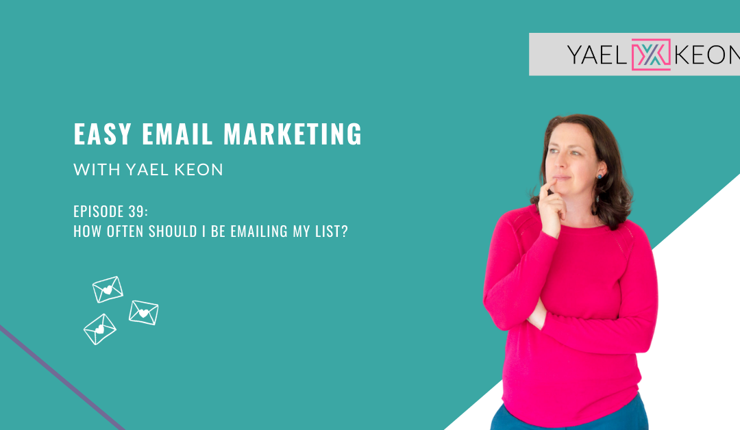 How often should I be emailing my list? | Episode 39