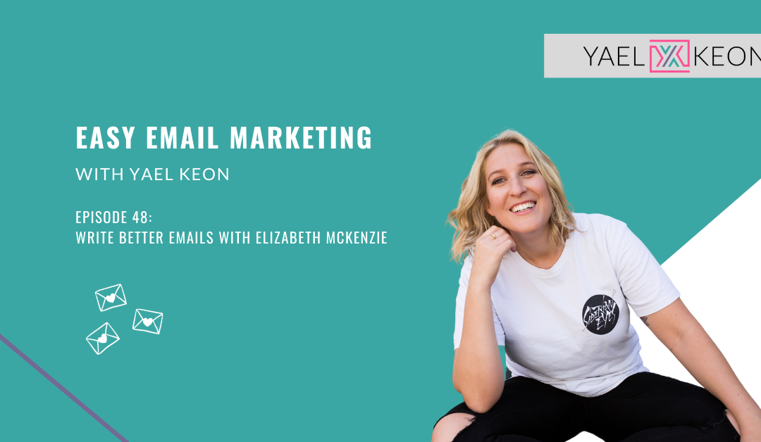 Write Better Emails with Elizabeth McKenzie | Episode 48