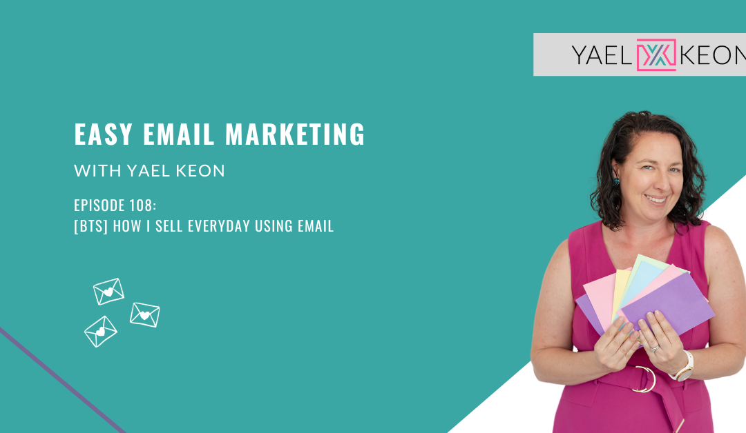 [BTS] How I Sell Everyday Using Email | Episode 108