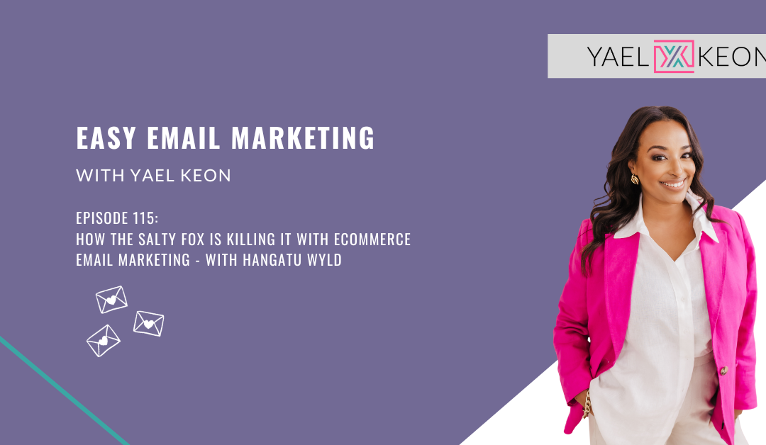 How the Salty Fox Is Killing It With Ecommerce Email Marketing – With Hangatu Wyld | Episode 115