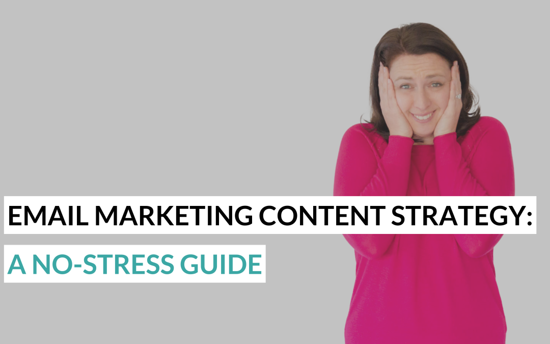 Email Marketing Content Strategy: A No-Stress Guide