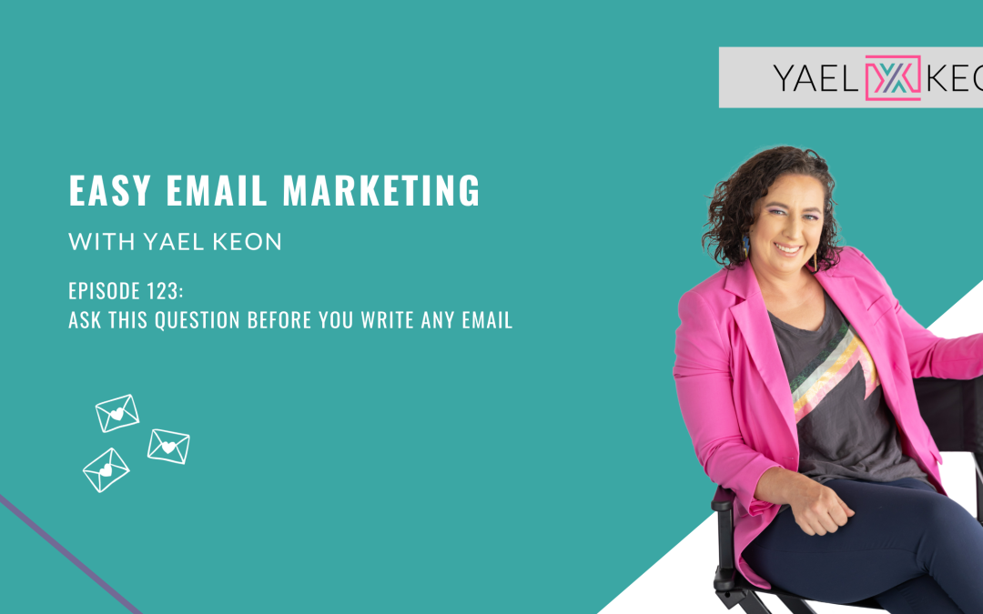 Ask This Question Before You Write Any Email | Episode 123