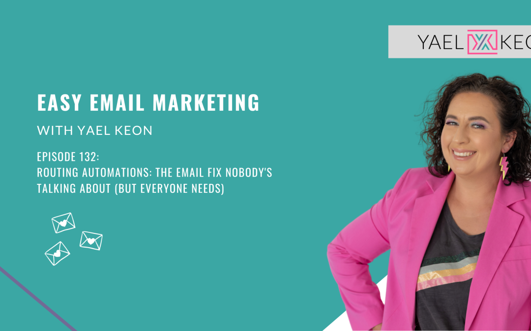 Routing Automations: The Email Fix Nobody’s Talking About (But Everyone Needs) | Episode 132