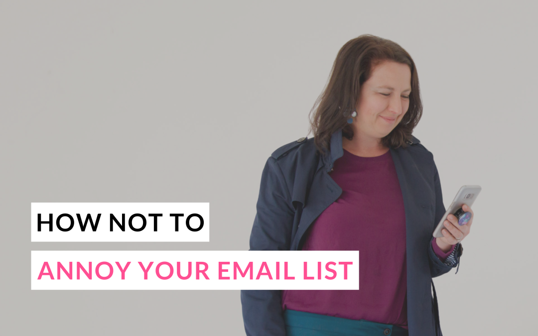 How Not to Annoy Your Email List