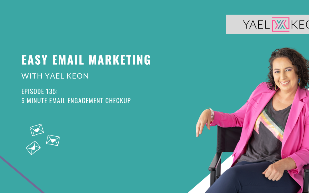 5 Minute Email Engagement Check-up | Episode 135