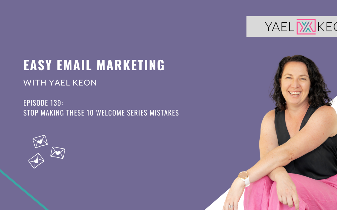Stop Making these 10 Welcome Series Mistakes | Episode 139