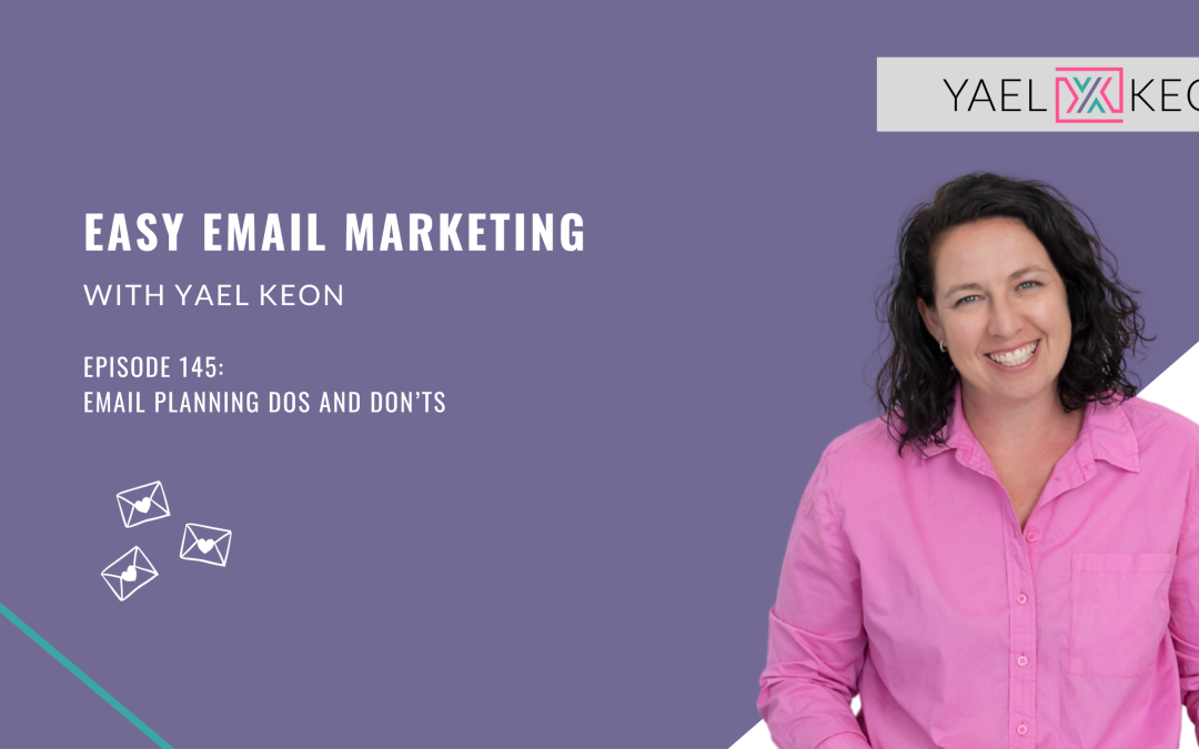 Email Planning Dos and Don’ts | Episode 145